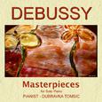 Debussy Masterpieces for Solo Piano