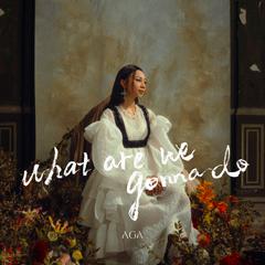 AGA《What are we gonna do吉他谱》C调_旋律如梦似幻