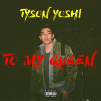 Tyson Yoshi To My Queen 伴奏 beat 高品质