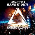 Jamaster A -Bang It Out