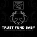 Trust Fund Baby (The White Panda Remix)专辑