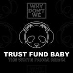 Trust Fund Baby (The White Panda Remix)专辑