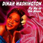 Dinah Washington - Fly Me to the Moon专辑