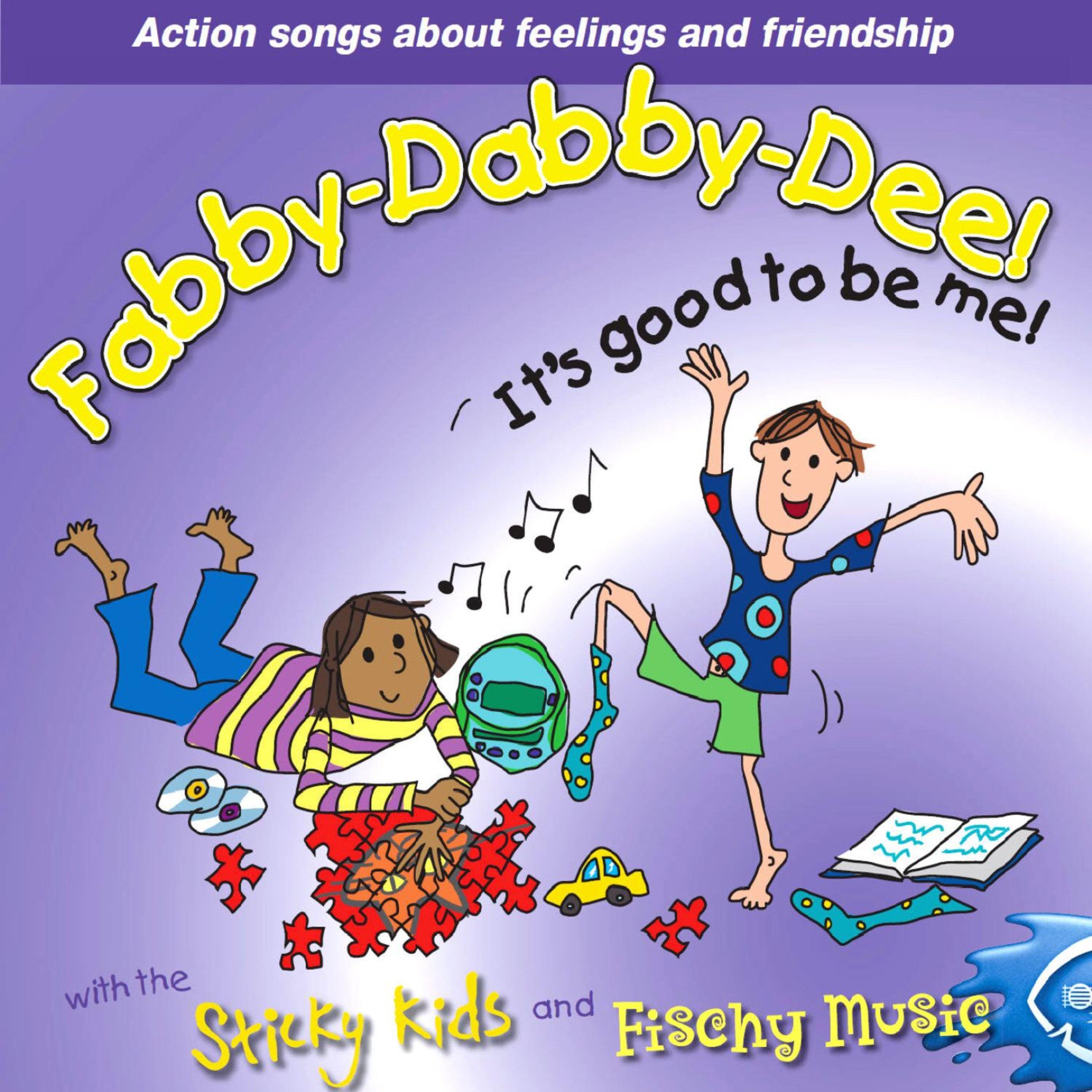所属专辑:fabby-dabby-dee! its good to be me!