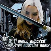 Shell Shocked （Tiya Bootleg）