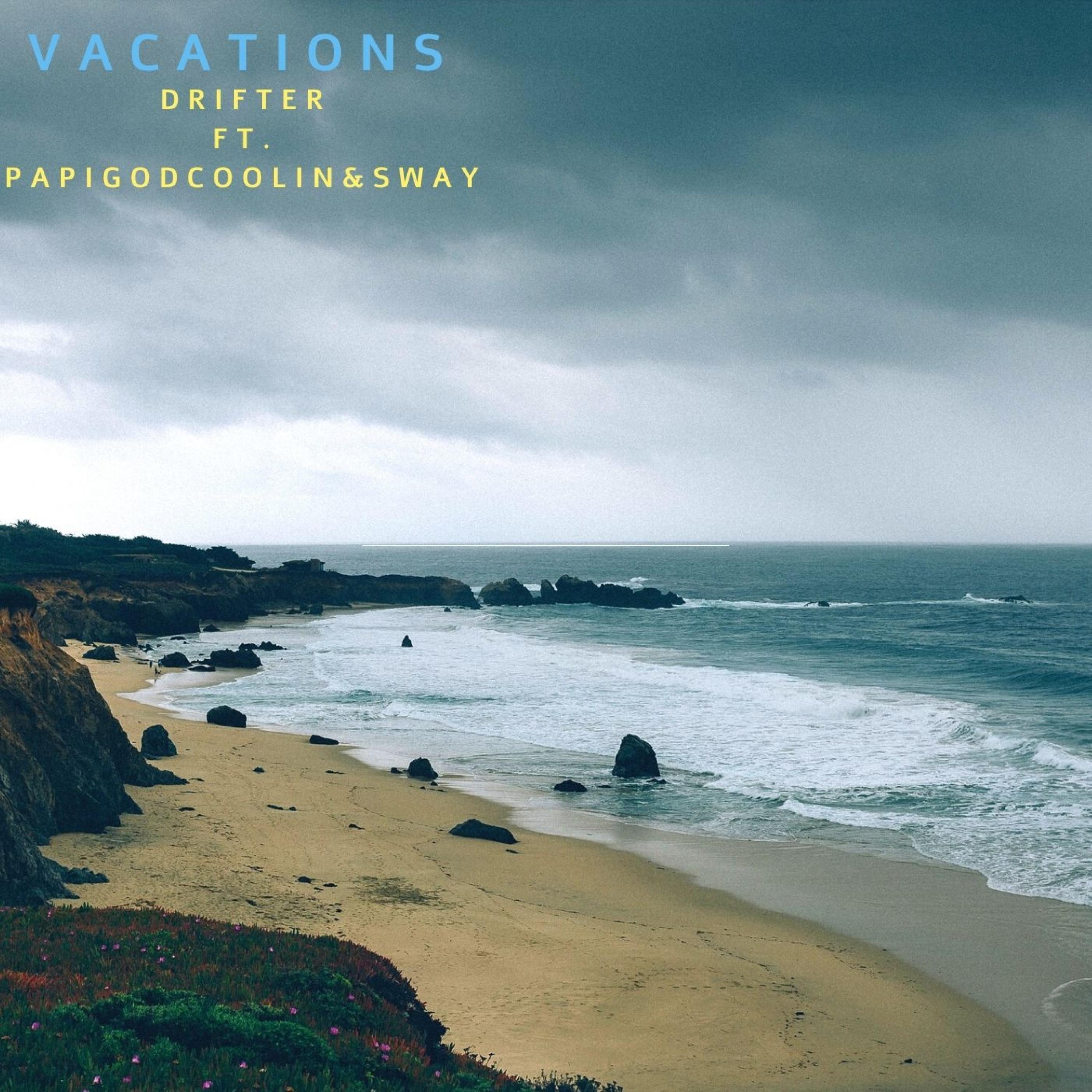 Vacations (feat. Papigodcoolin & Sway)