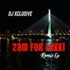 DJ Xclusive - 2AM For Lekki (Remix)