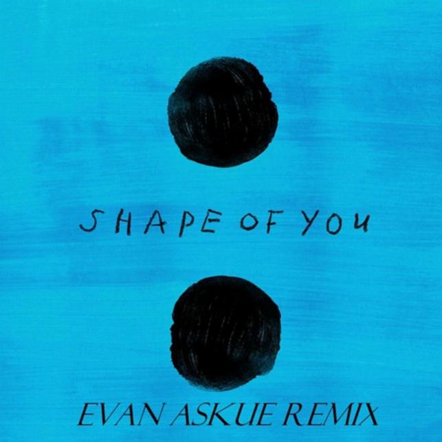 Shape of you (Evan Askue Remix)专辑