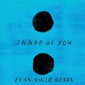 Shape of you (Evan Askue Remix)专辑