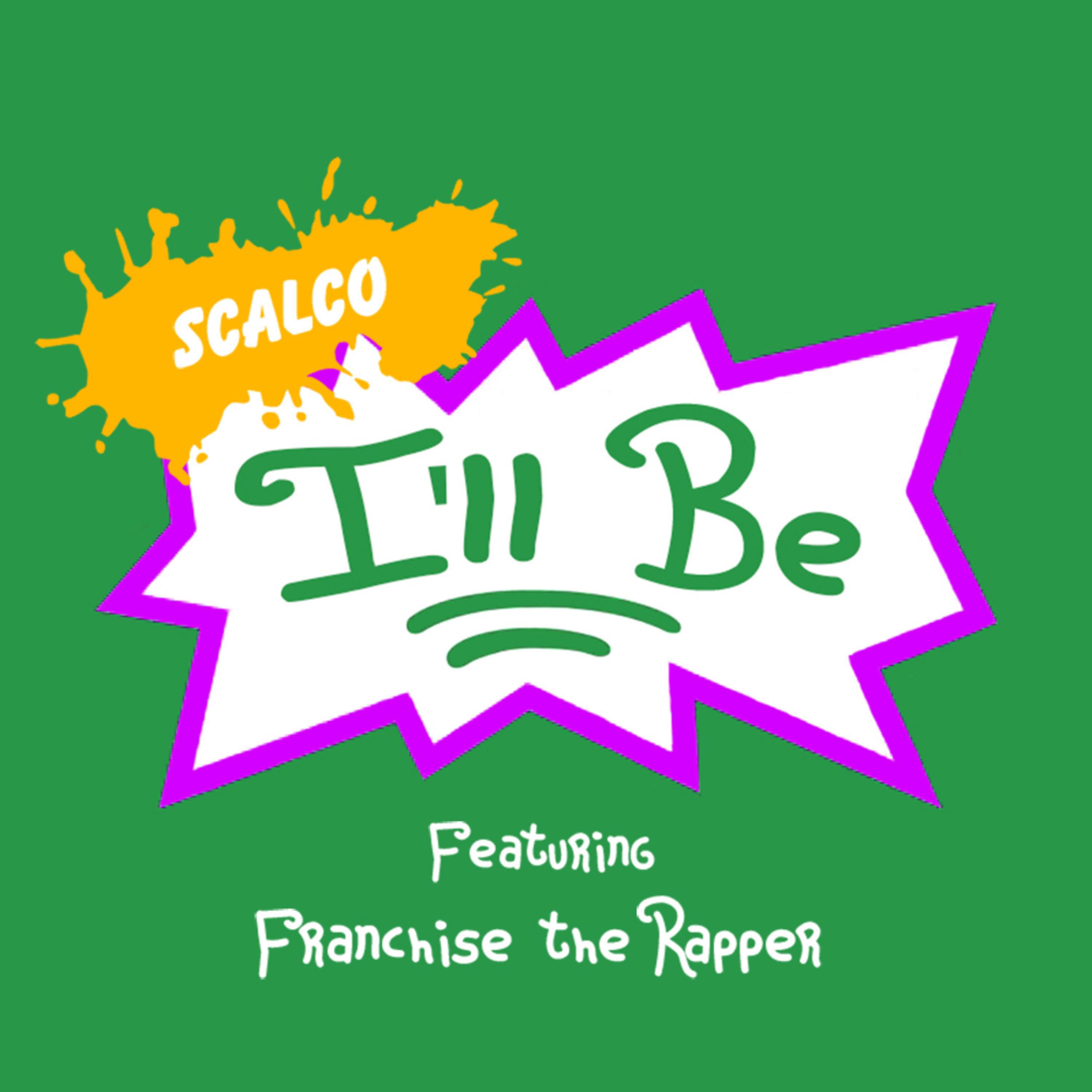 Chris Scalco - I'll Be (feat. Franchise the Rapper)