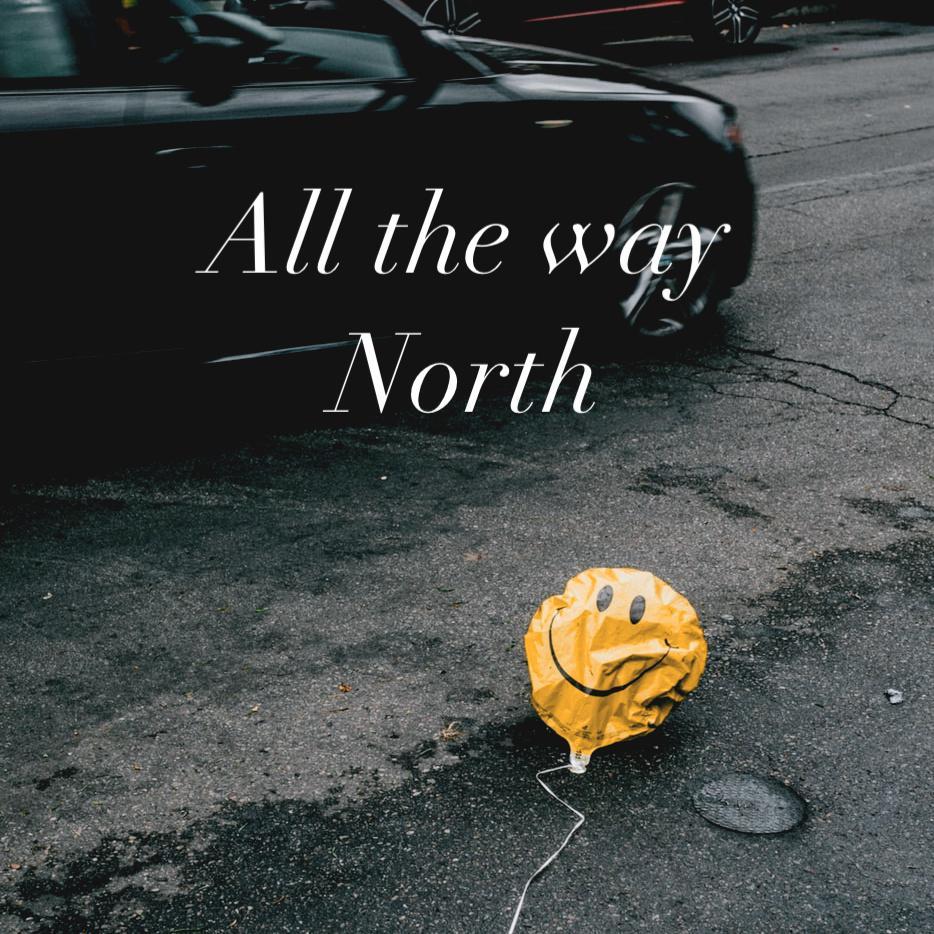 All the way north
