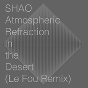 Atmospheric Refraction in the Desert - Le Fou Remix