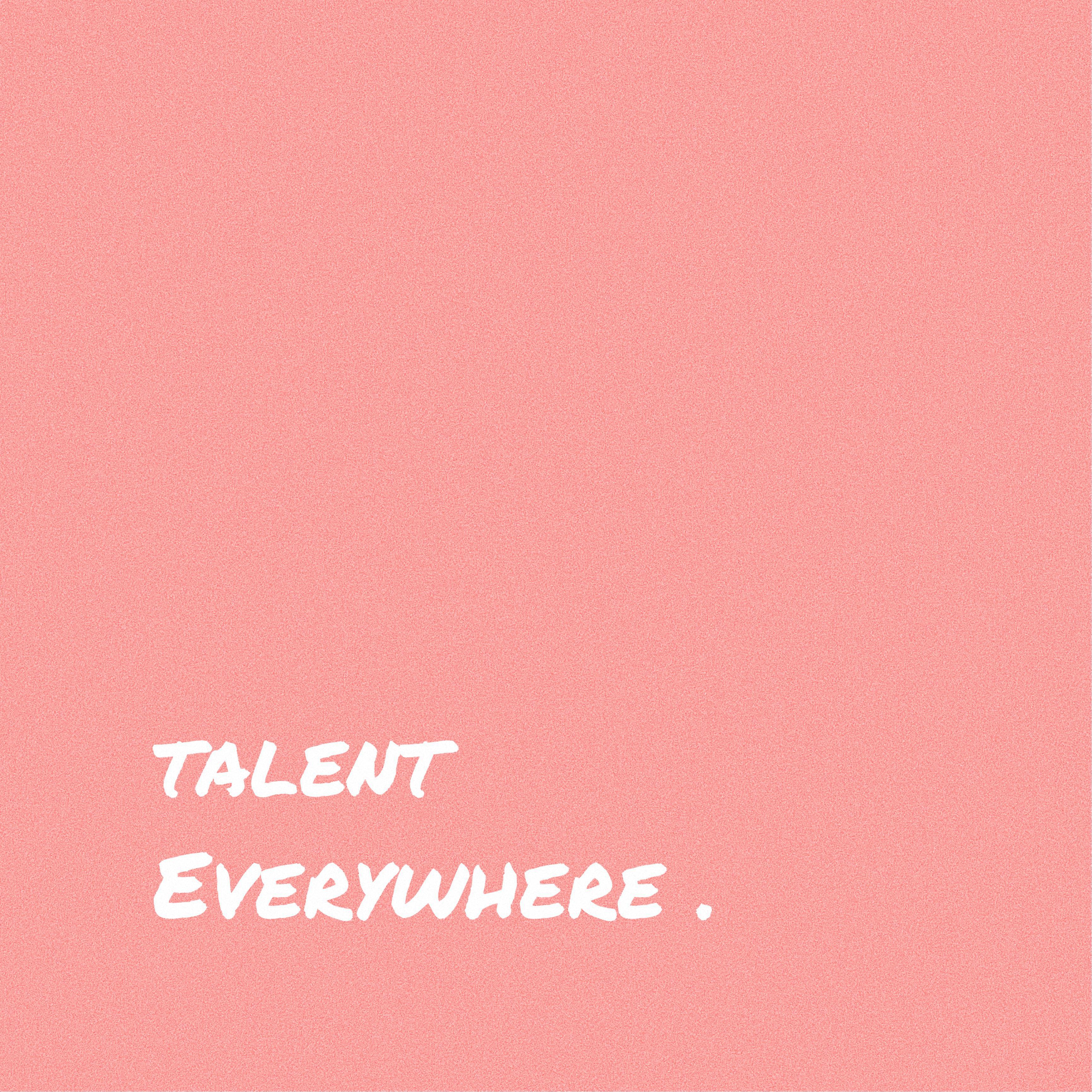 TALENT EVERYWHERE.专辑