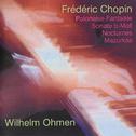 Chopin: Polonaise-Fantaisie, Sonate in B Minor, Nocturnes, Mazurkas专辑