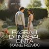 Tongkang Dije - Pasrah Ditinggal Cinta (Kane Remix)