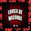 Mc Del - Louca de Maconha