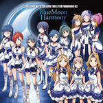 THE IDOLM@STER LIVE THE@TER FORWARD 02 BlueMoon Harmony专辑
