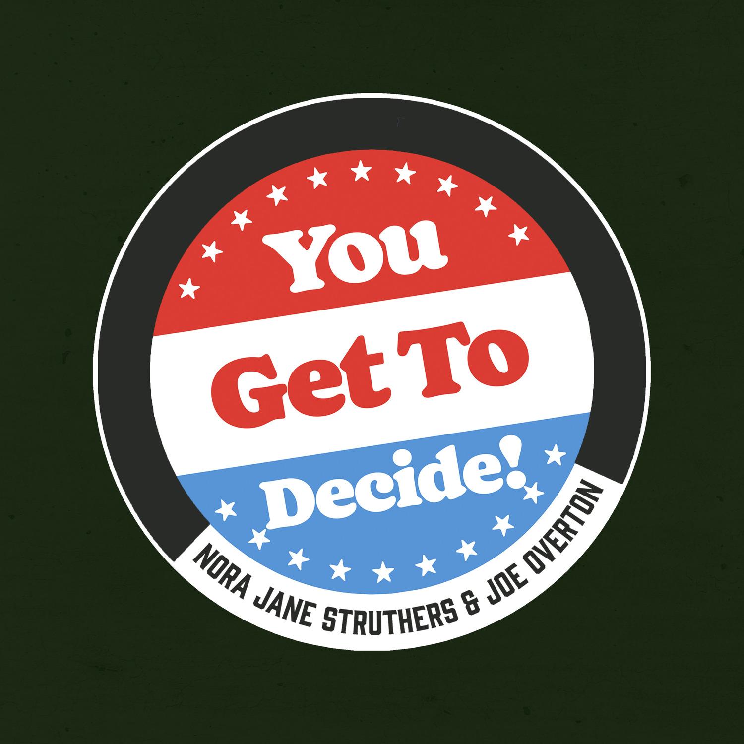 You Get to Decide