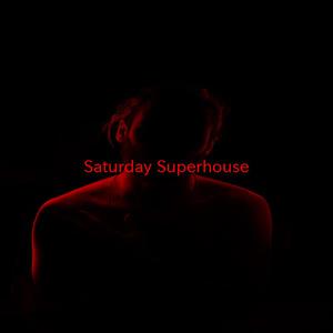 Saturday Superhouse(unofficial Instrumental) （原版立体声无和声）