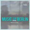 Music from Berlin - Trois专辑