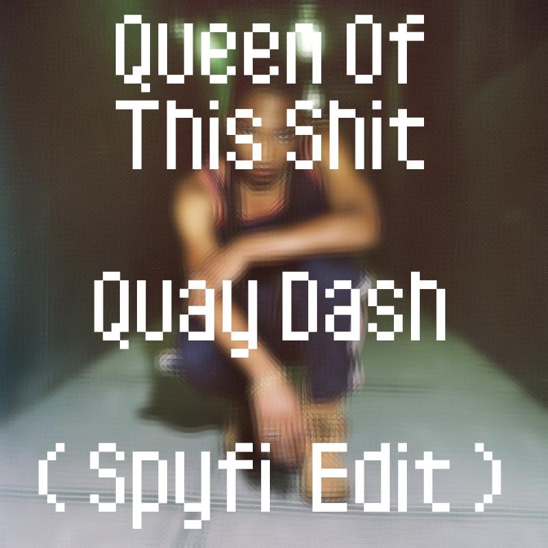 Queen Of This **** (Spyfi Edit)