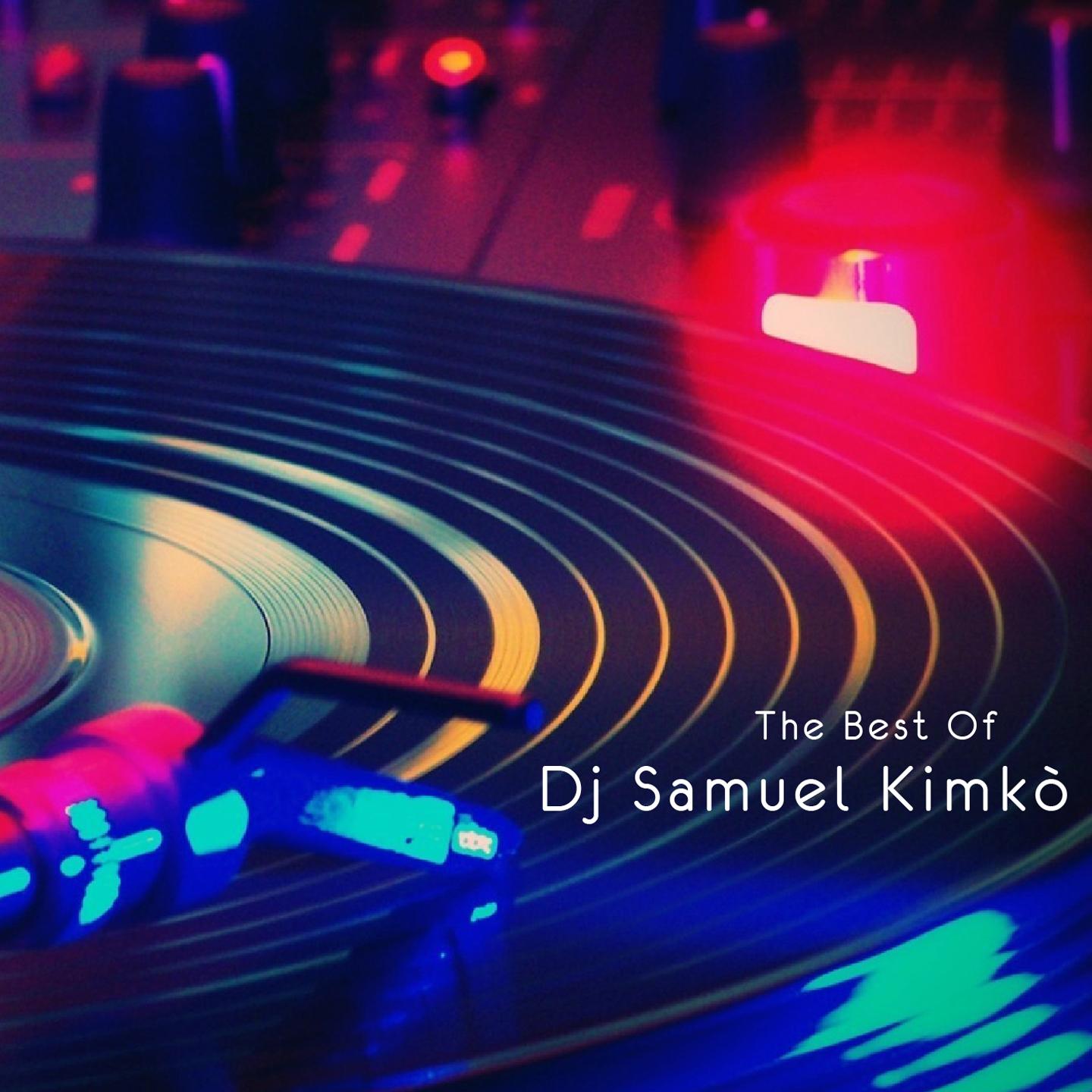 The Best of DJ Samuel Kimkò专辑