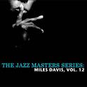 The Jazz Masters Series: Miles Davis, Vol. 12专辑