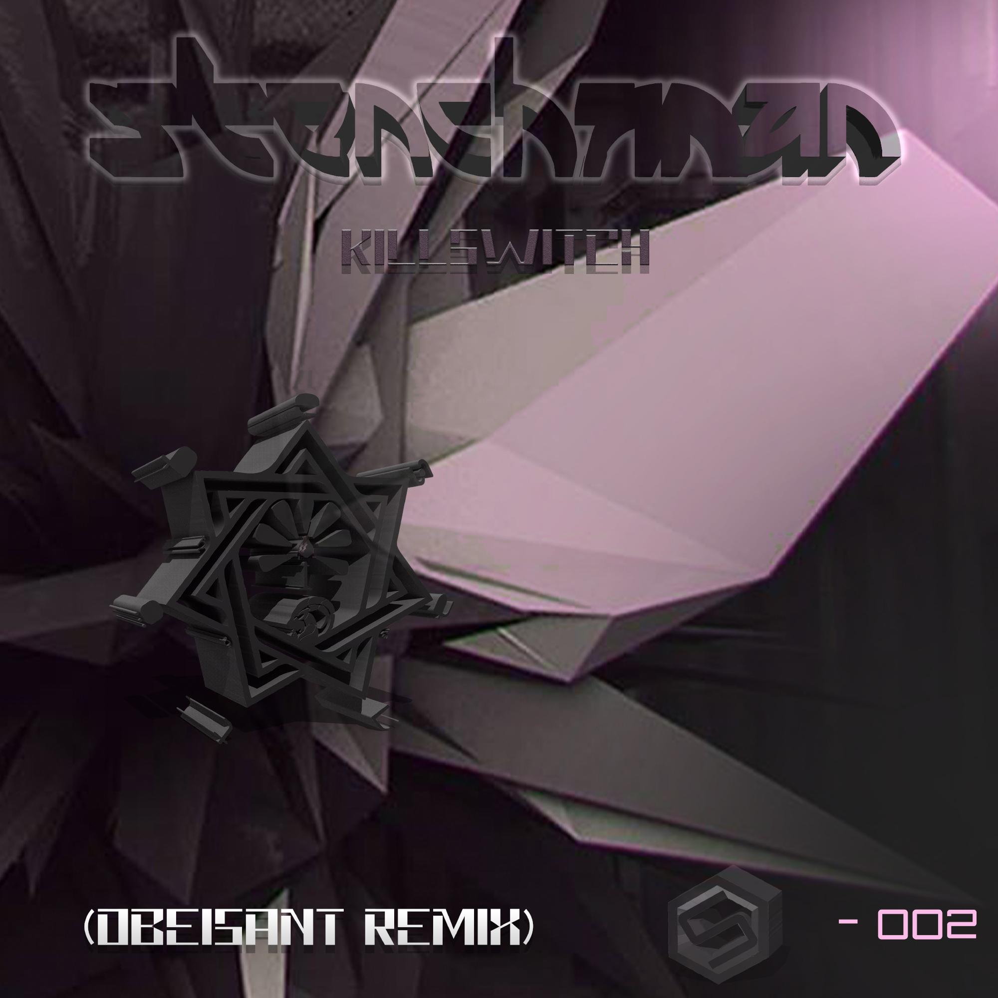 Killswitch(Obeisant Remix)