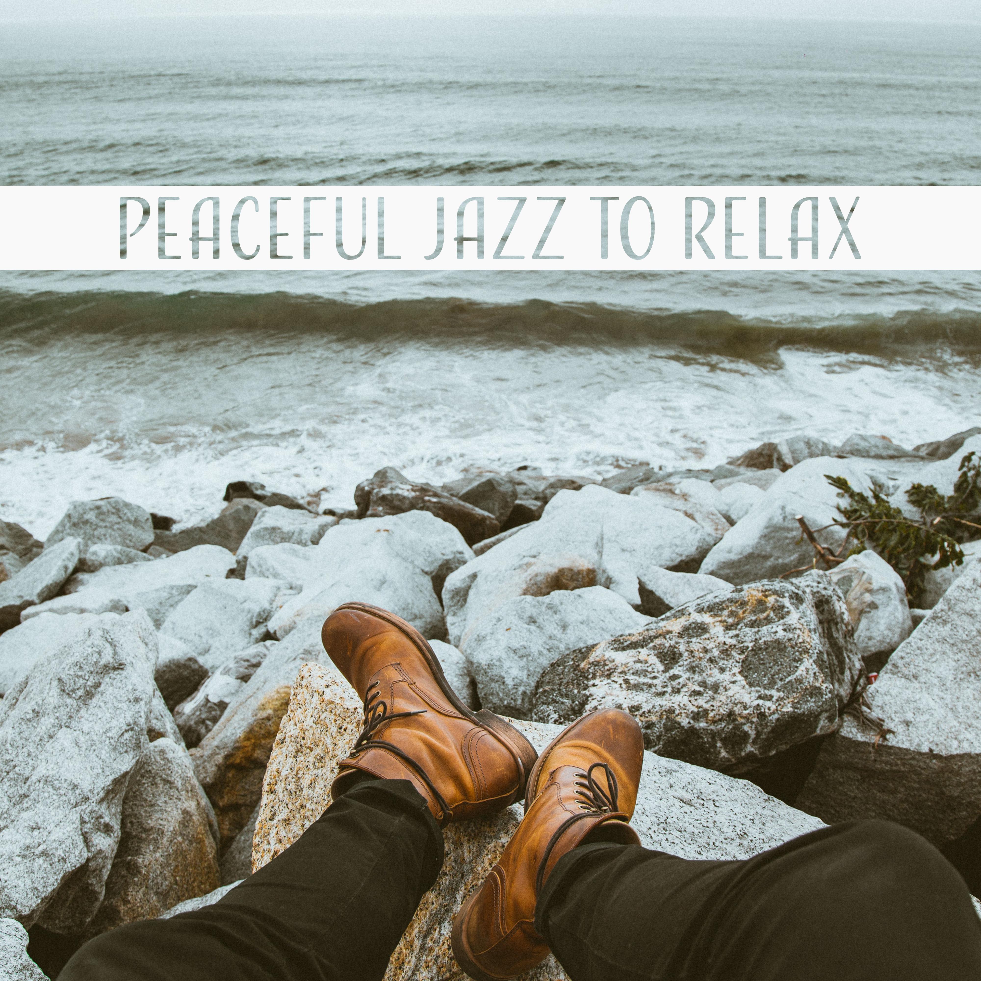 Peaceful Jazz to Relax – Soft Instrumental Note, Mind Relaxation, Evening Chill with Jazz Music专辑