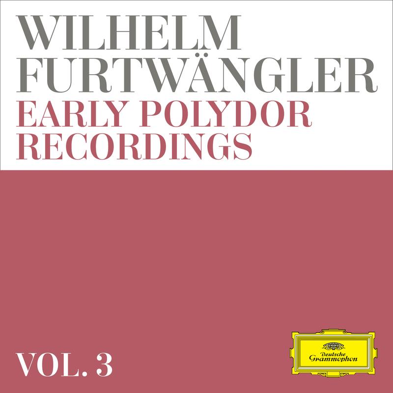 Wilhelm Furtwängler: Early Polydor Recordings (Vol. 3)