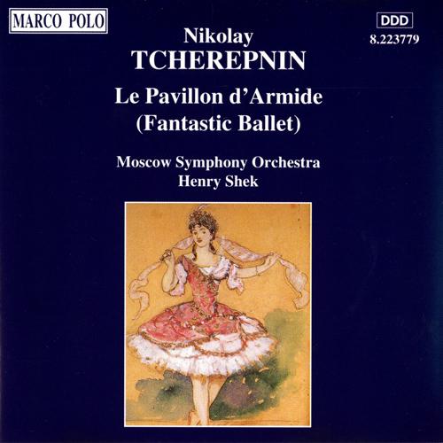 TCHEREPNIN, N.: Pavillon d' Armide (Le)