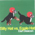 Silly Hat Vs. Egale Hat