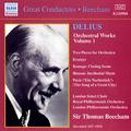 DELIUS: Orchestral Works, Vol.  1 (Beecham) (1927-1934)