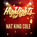 Highlights of Nat King Cole, Vol. 2
