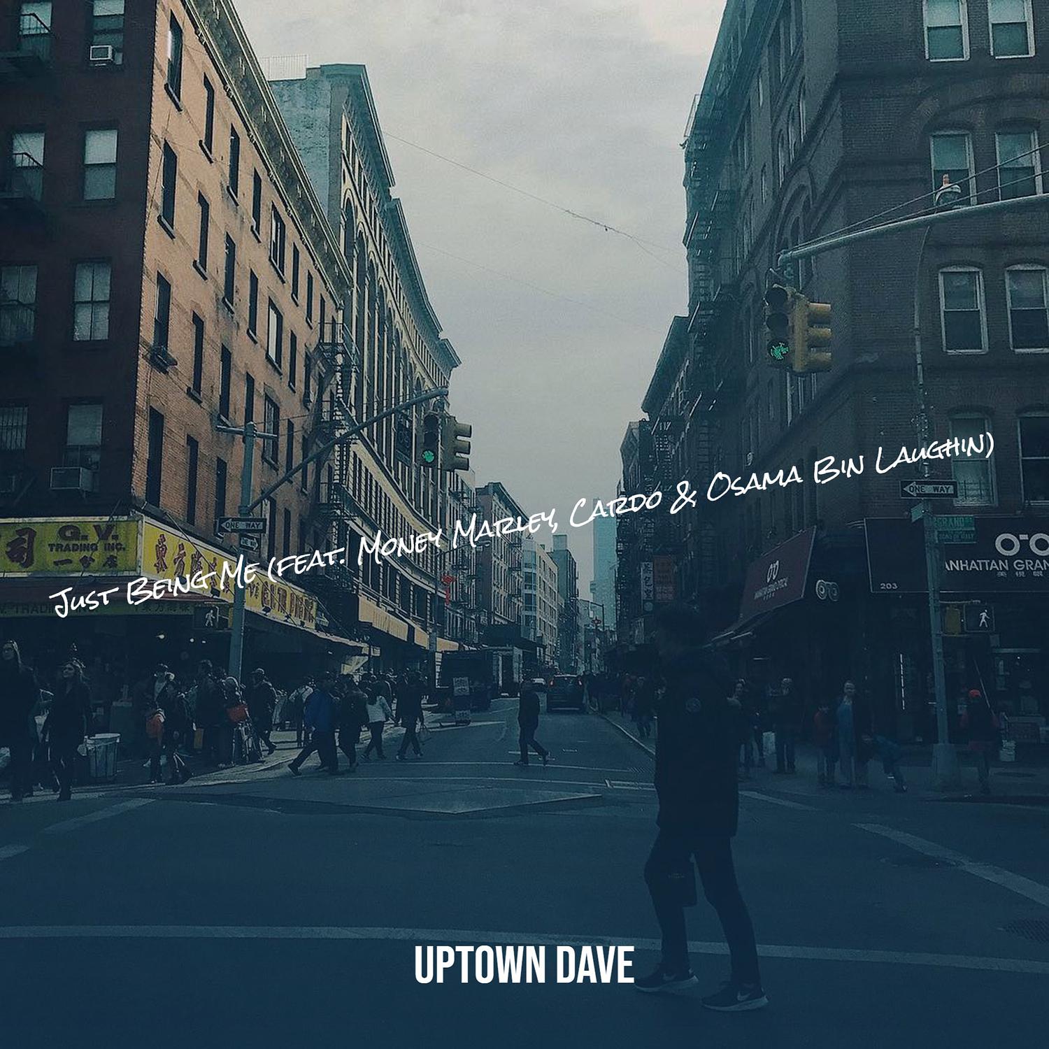 Uptown Dave - Just Being Me