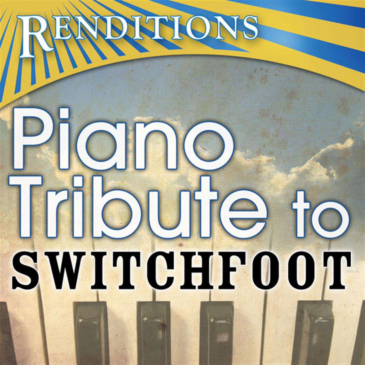 Renditions - Switchfoot Piano Tribute (Switchfoot Piano Tribute )专辑