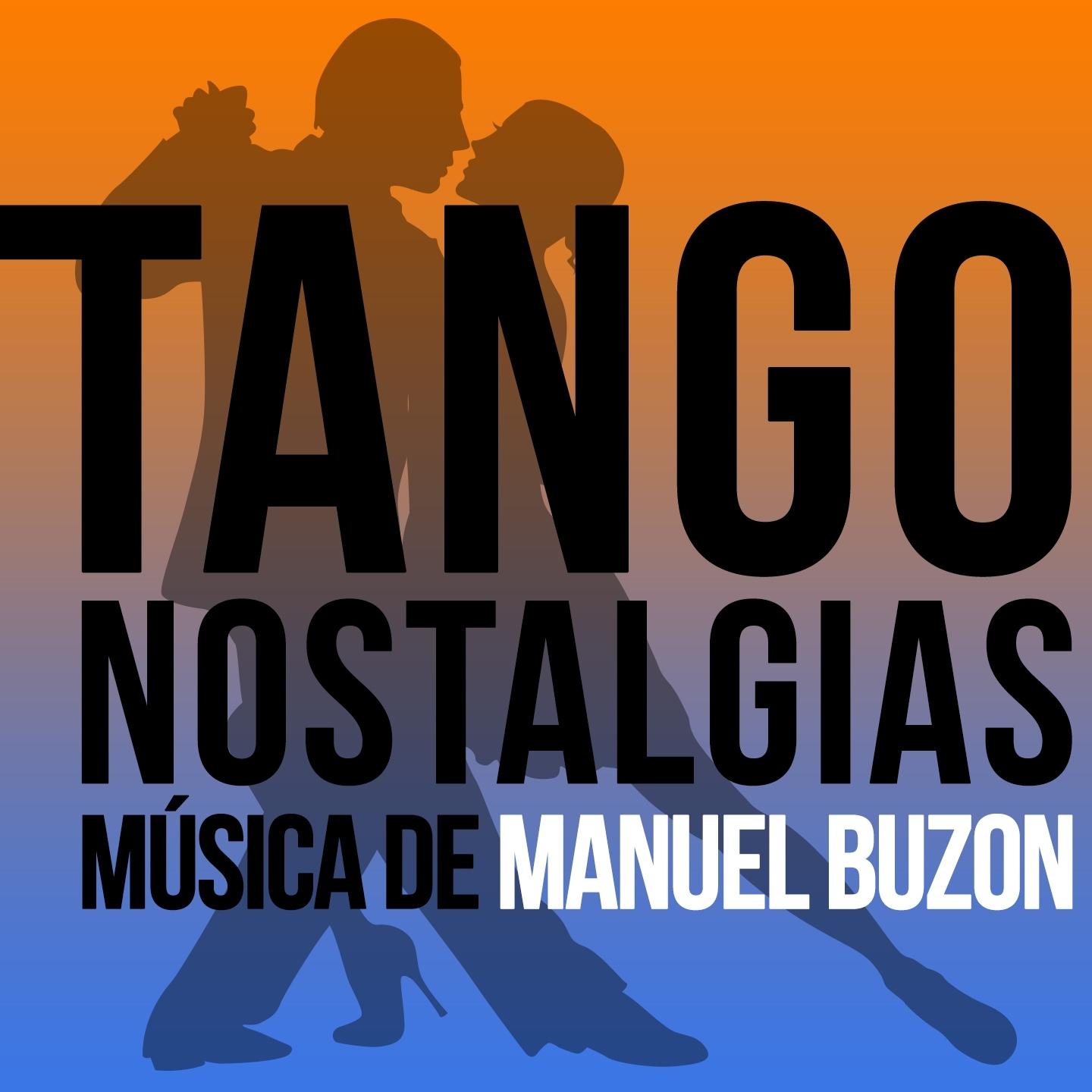 Tango Nostalgias (Música de Manuel Buzon)