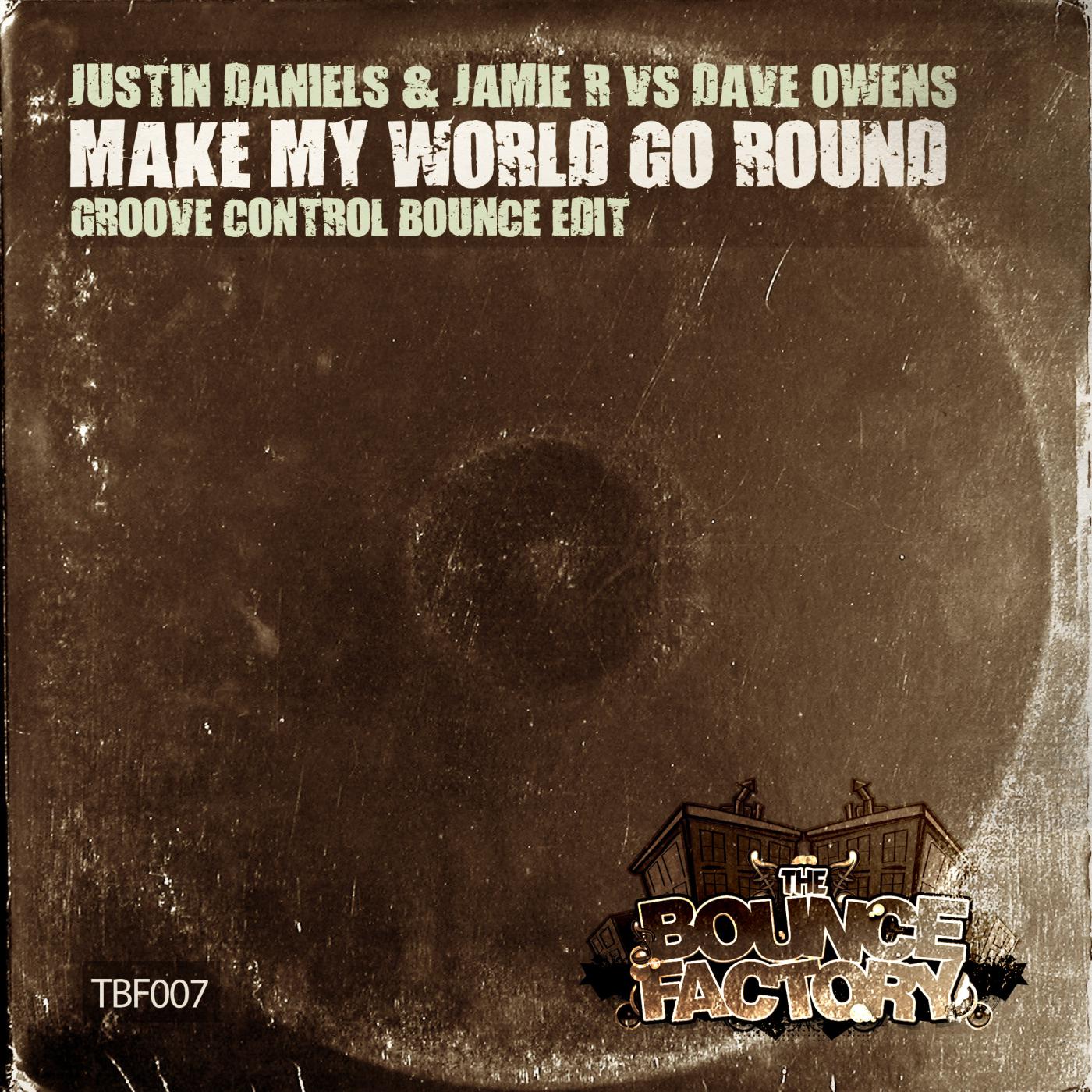 Justin Daniels - Make My World Go Round (Groove Control Bounce Edit)