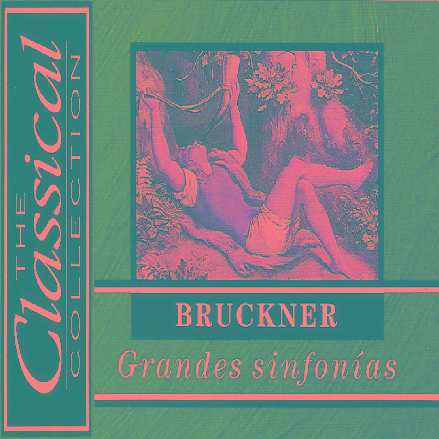 The Classical Collection - Bruckner - Grandes sinfonías