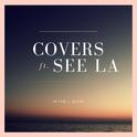 Covers ft. See L.A.专辑