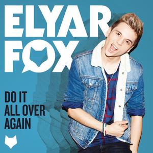 ELYAR FOX - DO IT ALL OVER AGAIN （降8半音）