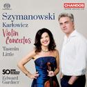 SZYMANOWSKI, K.: Violin Concertos Nos. 1 and 2 / KARŁOWICZ, M.: Violin Concerto (Little, BBC Symphon专辑