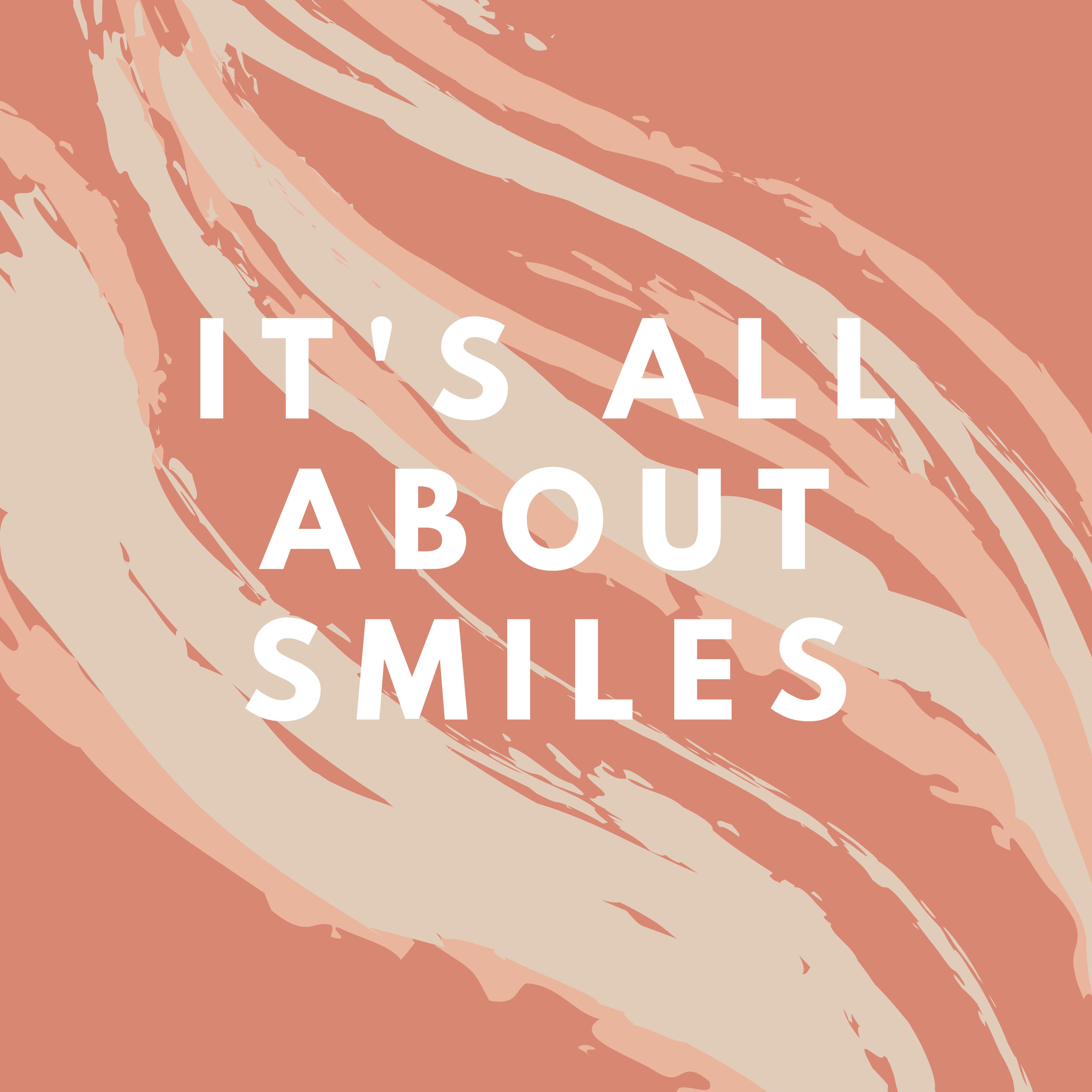 It's All About Smiles