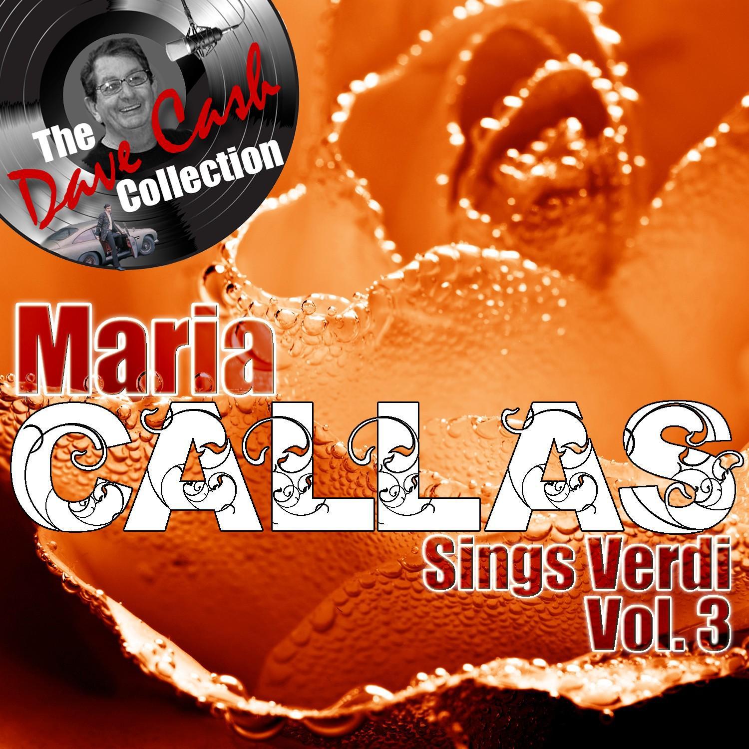 Callas Sings Verdi Vol. 3 - [The Dave Cash Collection]专辑