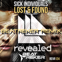 Sick Individuals - Lost & Found (Beatreker Remix)专辑