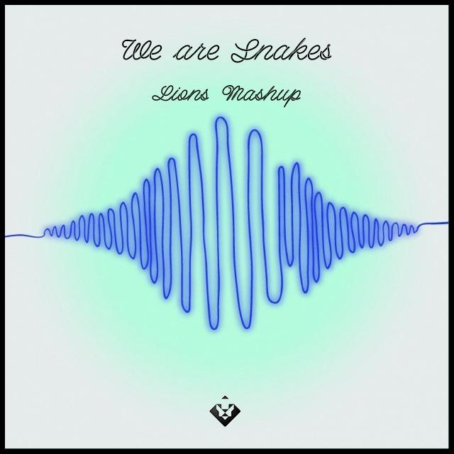 We are Snakes (Lions Mashup)