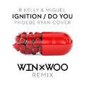 Ignition/Do You (Win & Woo Remix)