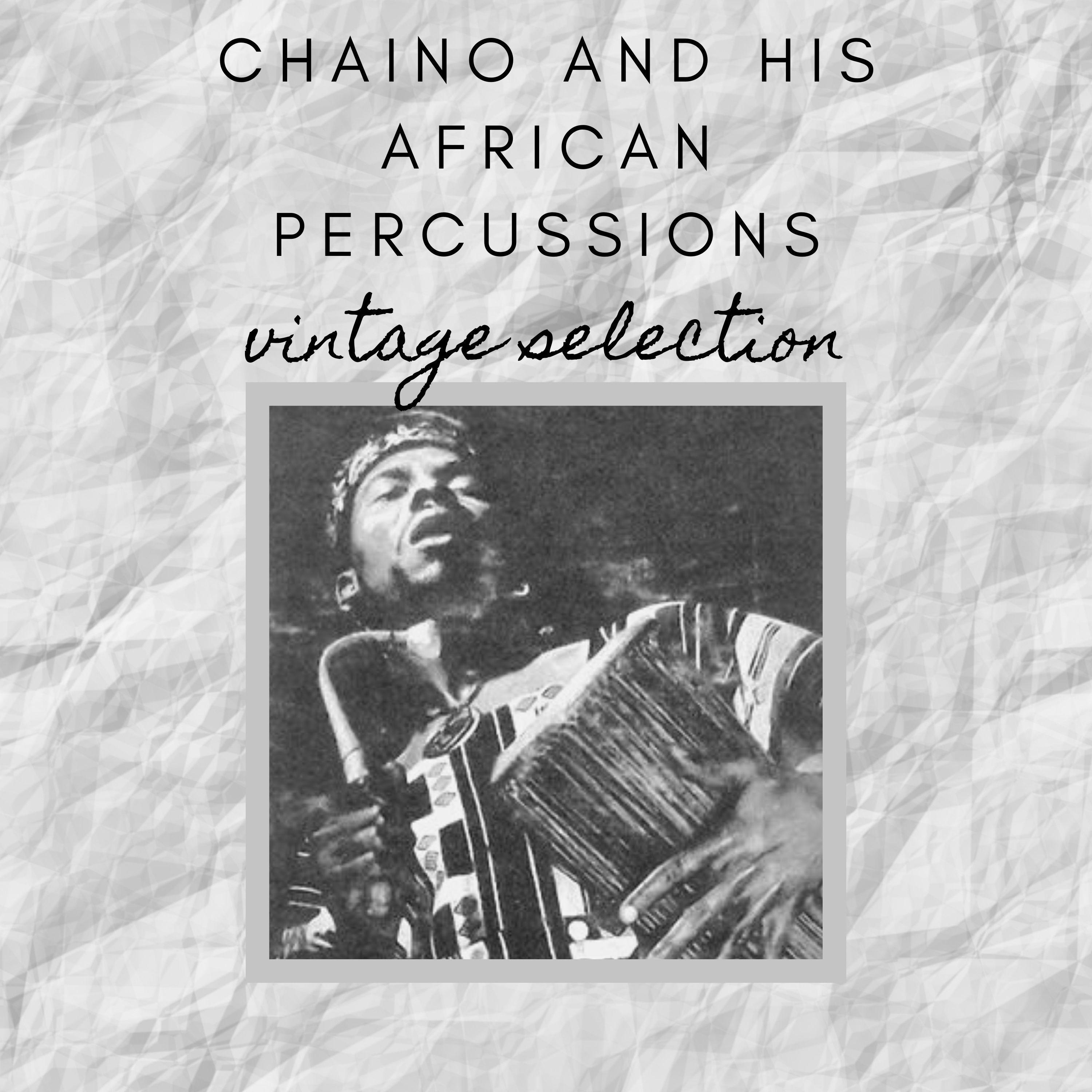 Chaino and His African Percussions - Vintage Selection