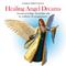 Healing Angel Dreams: Wundervolle Engel-Wohlfühlmusik专辑