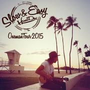 平井 大 Oneman Tour 2015 Slow &Easy